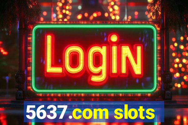 5637.com slots